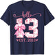 Hello Thirteen EST 2013 13th Birthday Coquette 13 Year Girl T-Shirt - T-Shirt | Navy