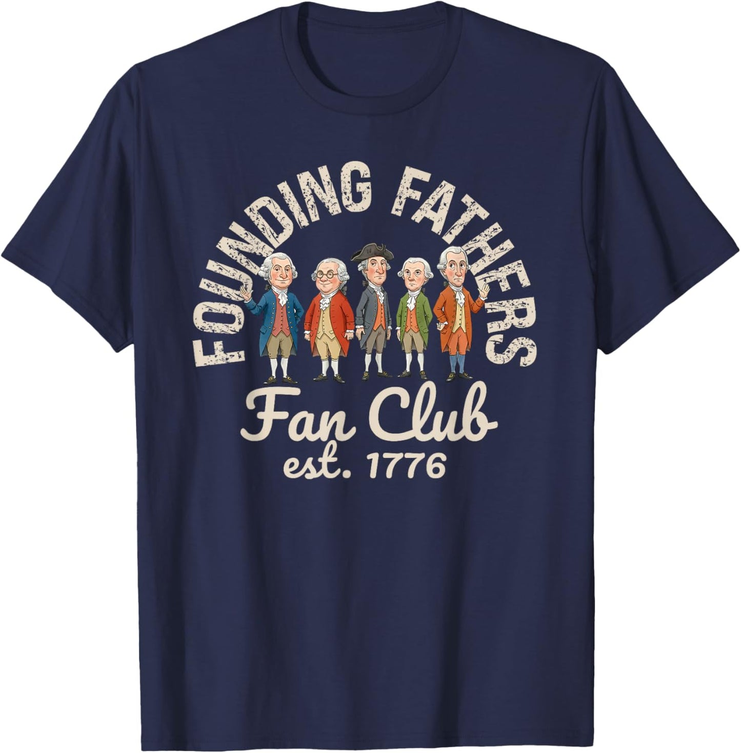 Founding Fathers Fan Club Est 1776 250 Years 4th of July T-Shirt - T-Shirt | Navy