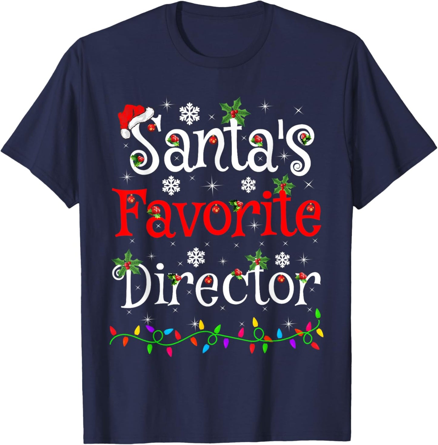 Santa Favorite Director Christmas Family Lights Funny Xmas T-Shirt - T-Shirt | Navy