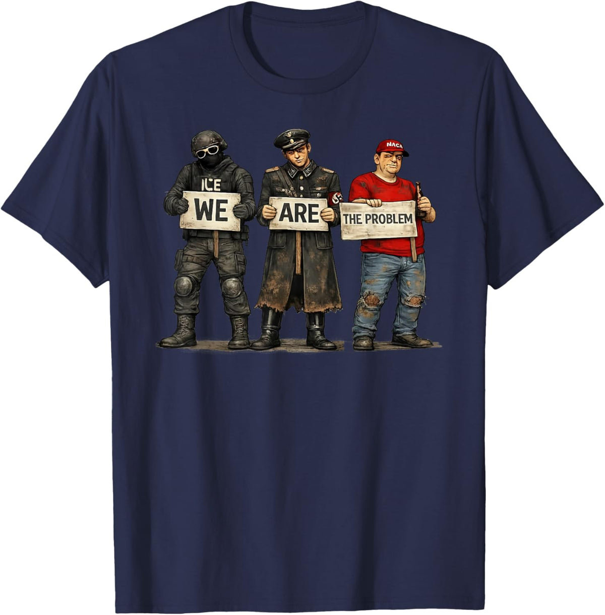 We are The Problem T-Shirt - T-Shirt | Navy