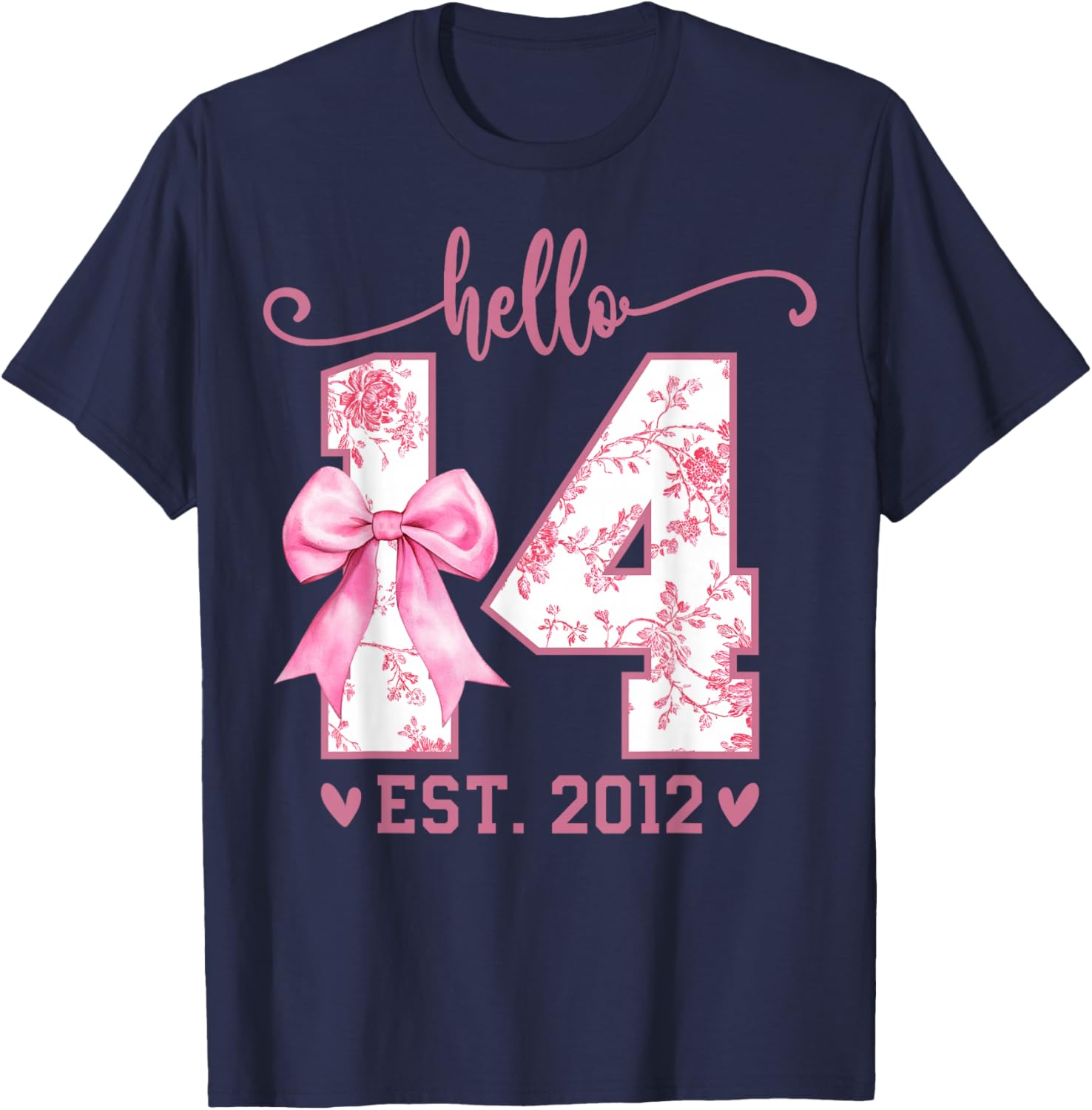 Hello Fourteen EST 2012 14th Birthday Coquette 14 Year Girl T-Shirt - T-Shirt | Navy