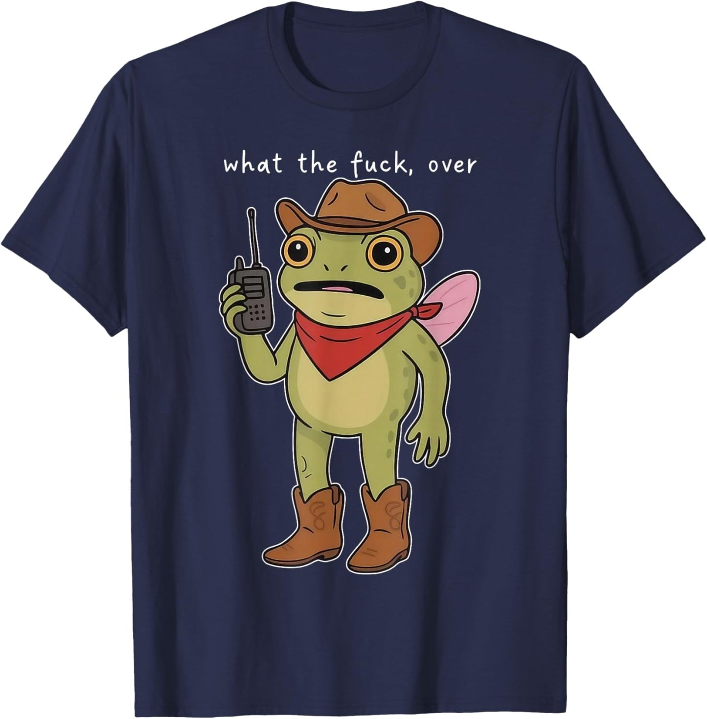 What The F#ck, Over Funny Frog Walkie Talkie Cowboy Frog T-Shirt - T-Shirt | Navy