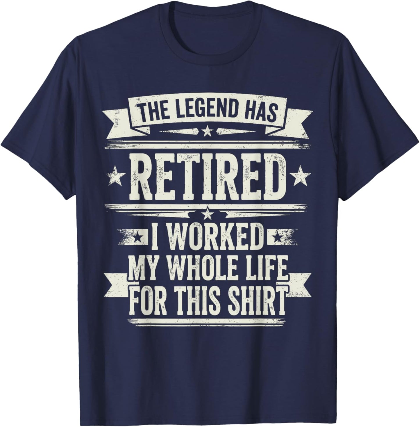 Vintage Retired Retirement I Worked My Whole Life for This T-Shirt - T-Shirt | Navy