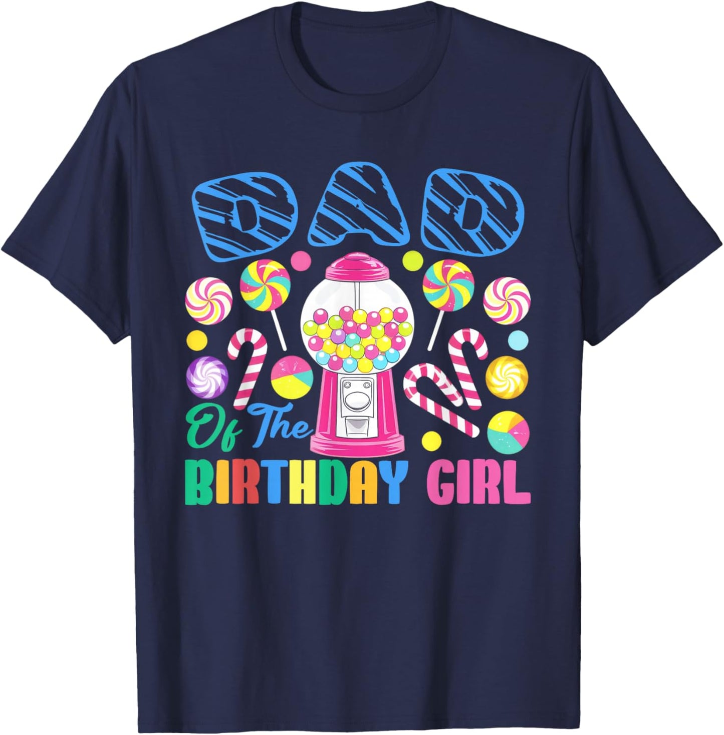 Dad of The Birthday Girl Candyland Matching Family T-Shirt - T-Shirt | Navy