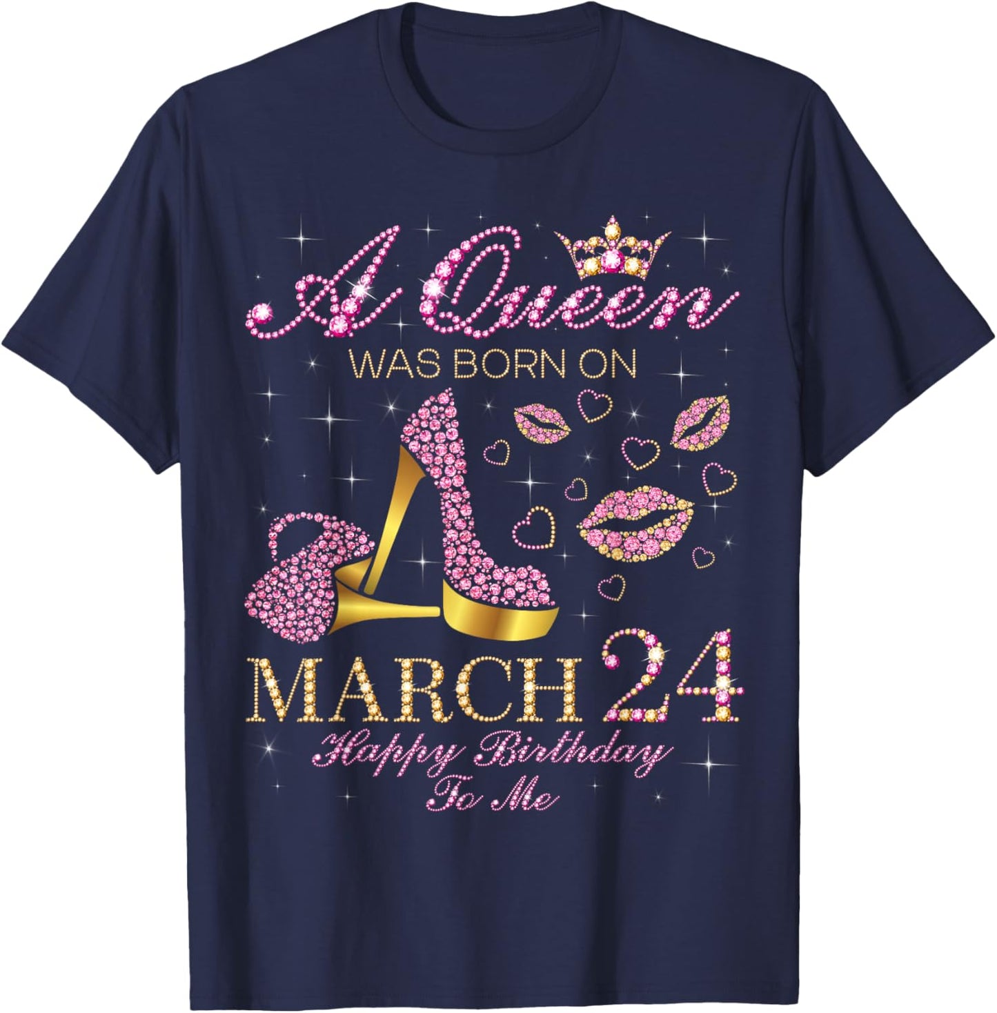 A Queen was Born on March 24 Happy Birthday to Me Gift T-Shirt - T-Shirt | Navy