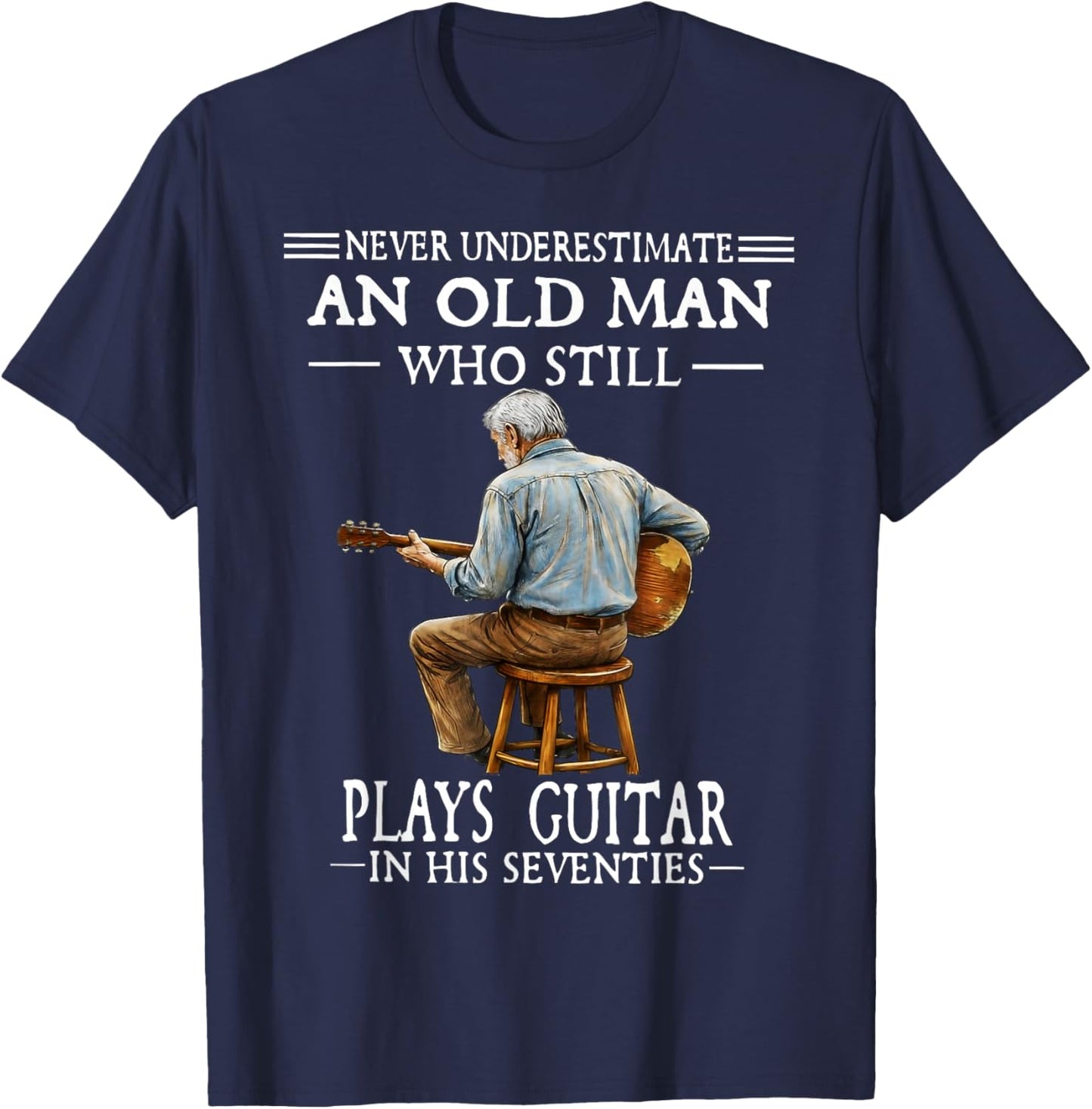 Never Underestimate an Old Man Who Plays Guitar Seventies T-Shirt - T-Shirt | Navy