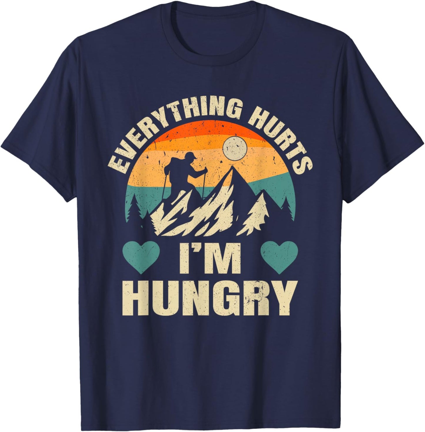 Everything Hurts I'm Hungry Funny Running Marathon Runner T-Shirt - T-Shirt | Navy