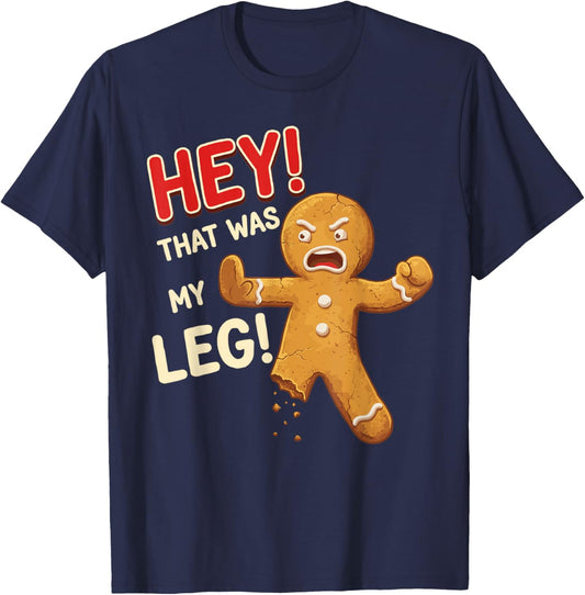 Funny Gingerbread Man Cookies That was My Leg Cookie Pun T-Shirt - T-Shirt | Navy