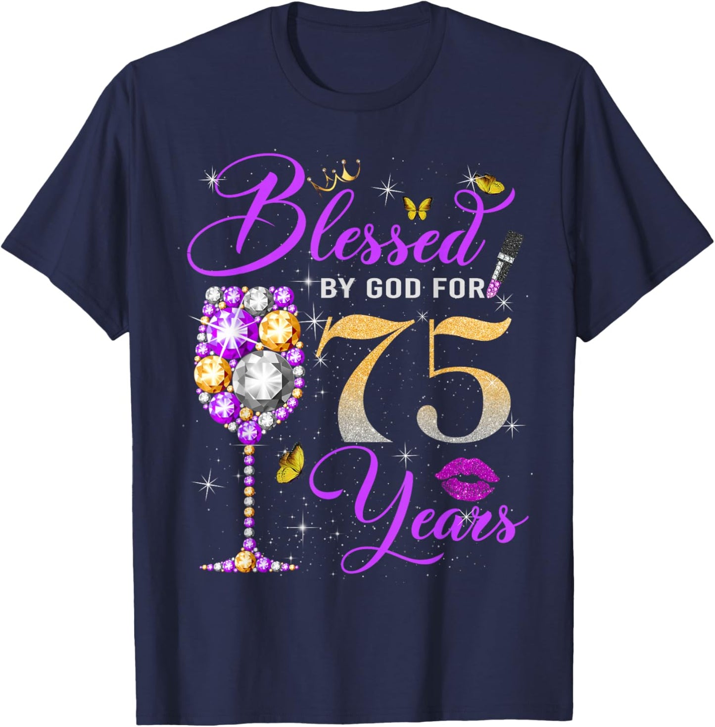 Blessed by God for 75 Years Old Women 75th Birthday Queen T-Shirt - T-Shirt | Navy