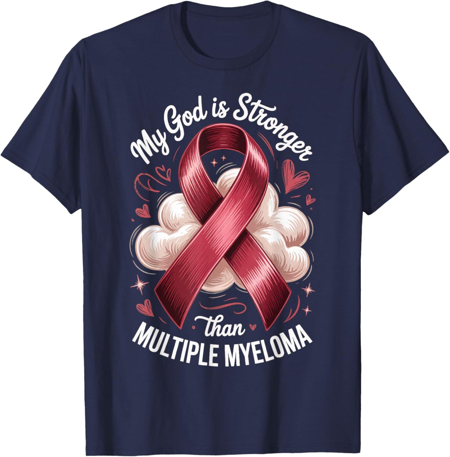 My God is Stronger Than Multiple Myeloma T-Shirt - T-Shirt | Navy
