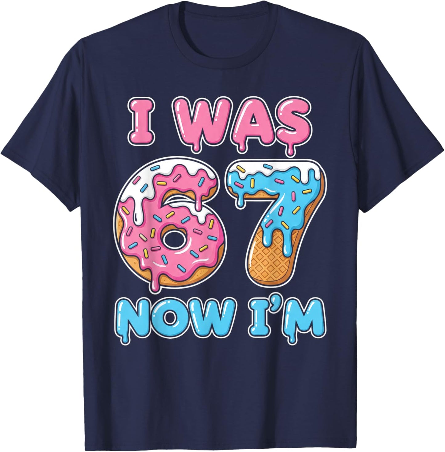 7 Year Old Birthday 67 Meme Kids I was 6 Now I'm 7 T-Shirt - T-Shirt | Navy