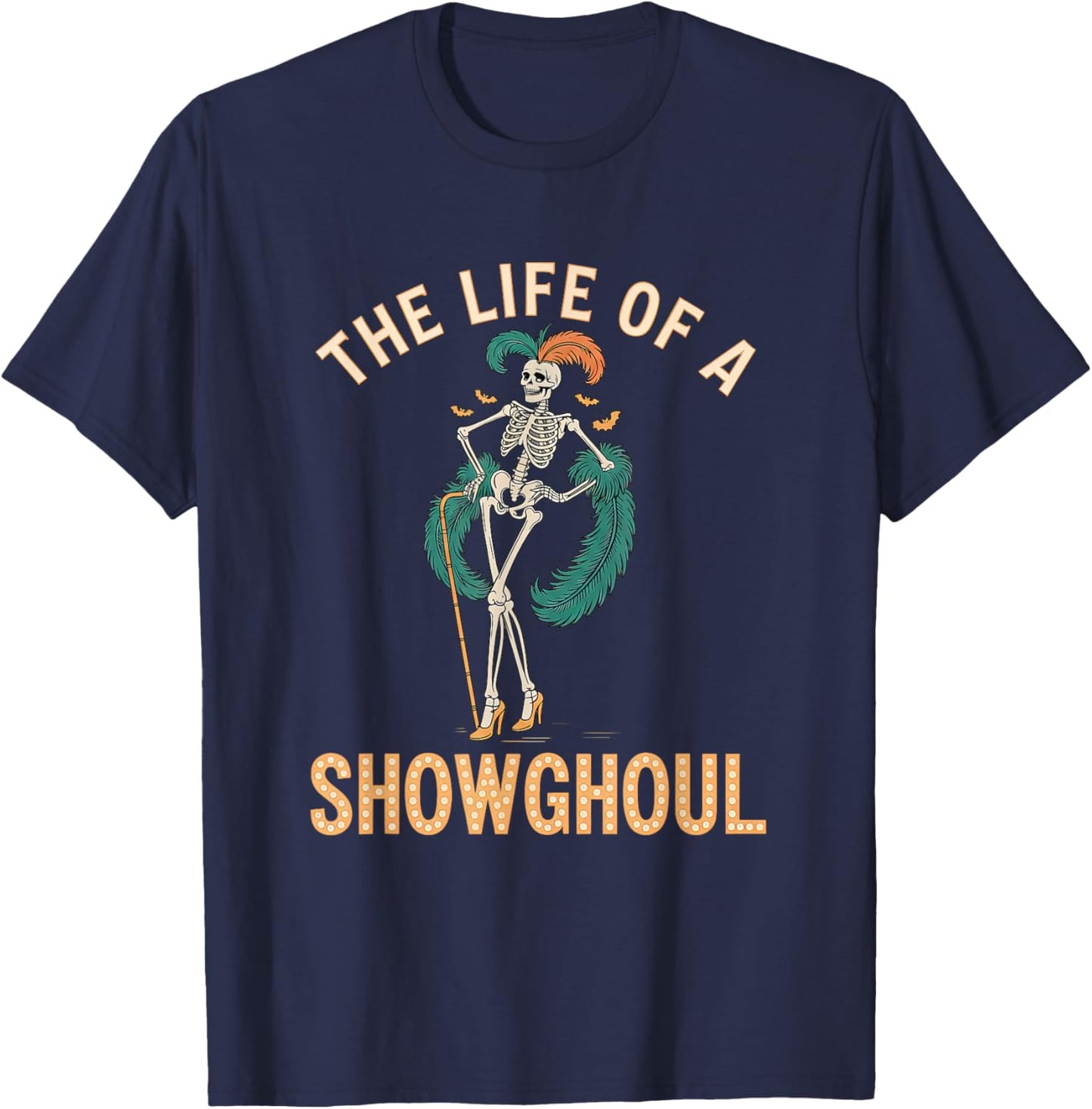 The Life of A Showghoul Retro Skeleton Showgirl Halloween T-Shirt - T-Shirt | Navy