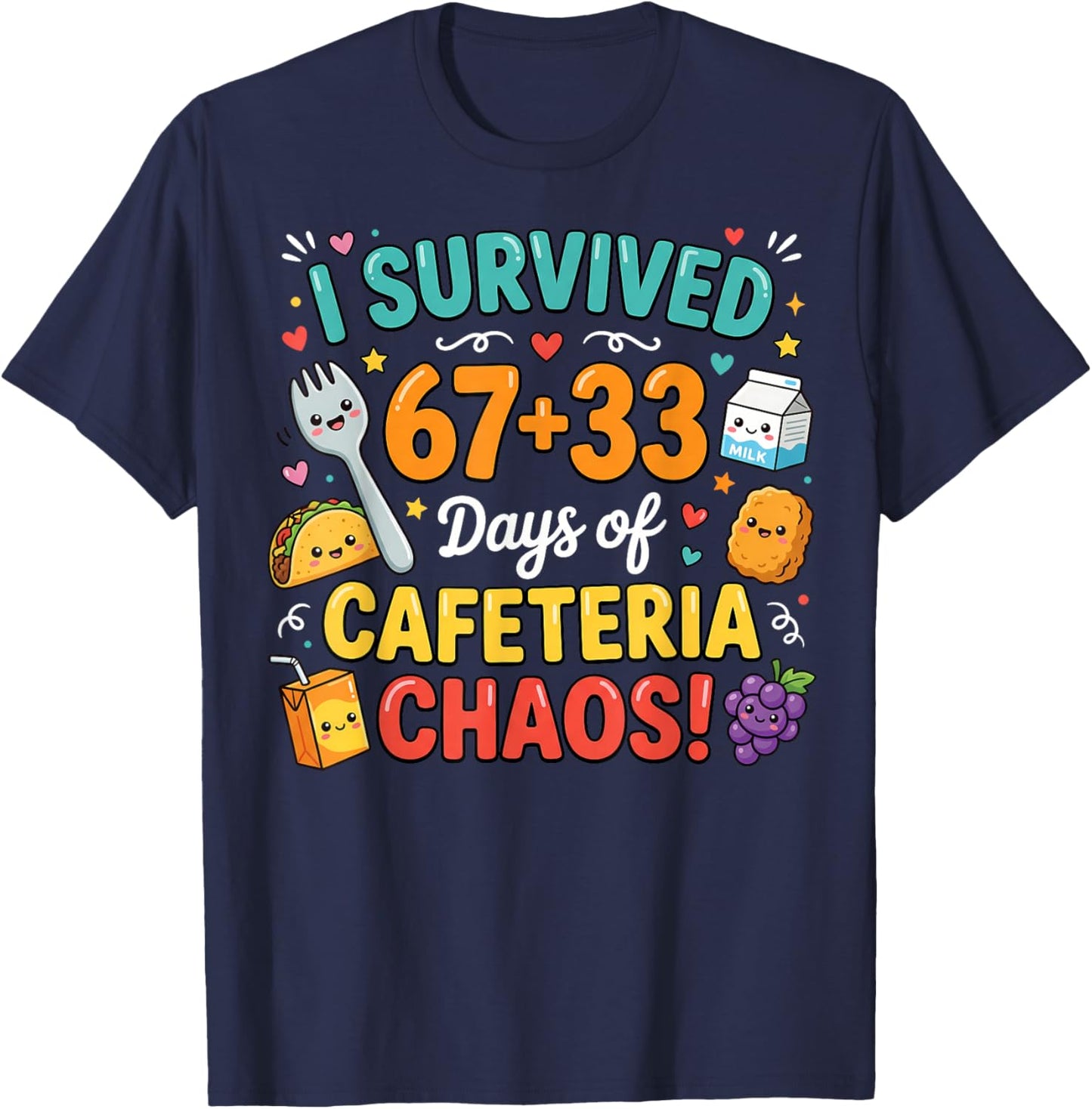 I Survived 67 33 Days of School Cafeteria Chaos Lunch Lady T-Shirt - T-Shirt | Navy
