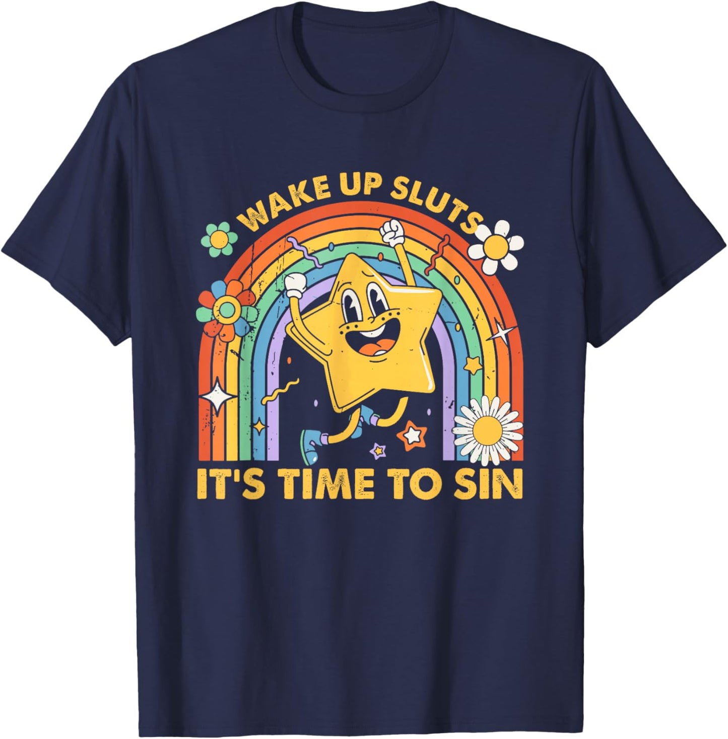 Wake Up Sluts It's Time to Sin, Funny Meme T-Shirt - T-Shirt | Navy