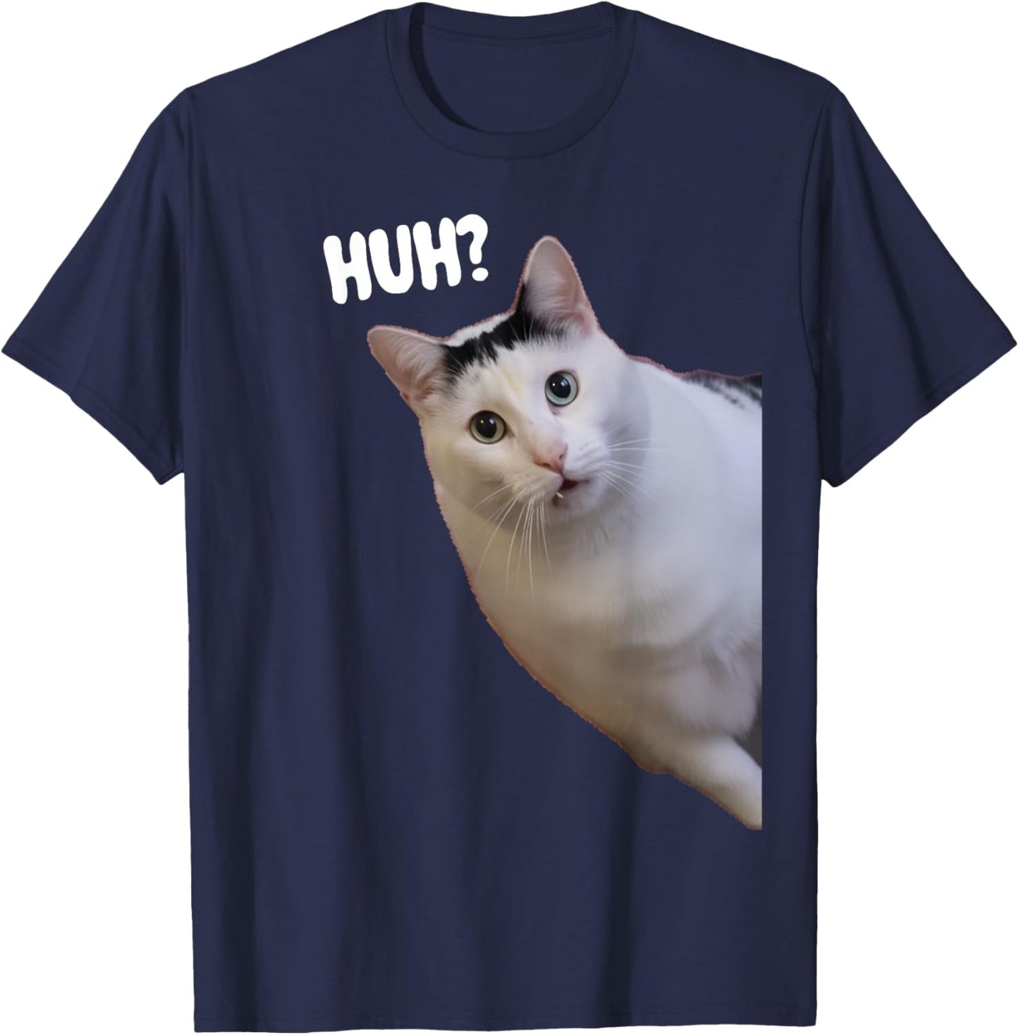 Funny Huh Cat Meme Funny Memes Internet Memes Cat Lover Joke T-Shirt - T-Shirt | Navy