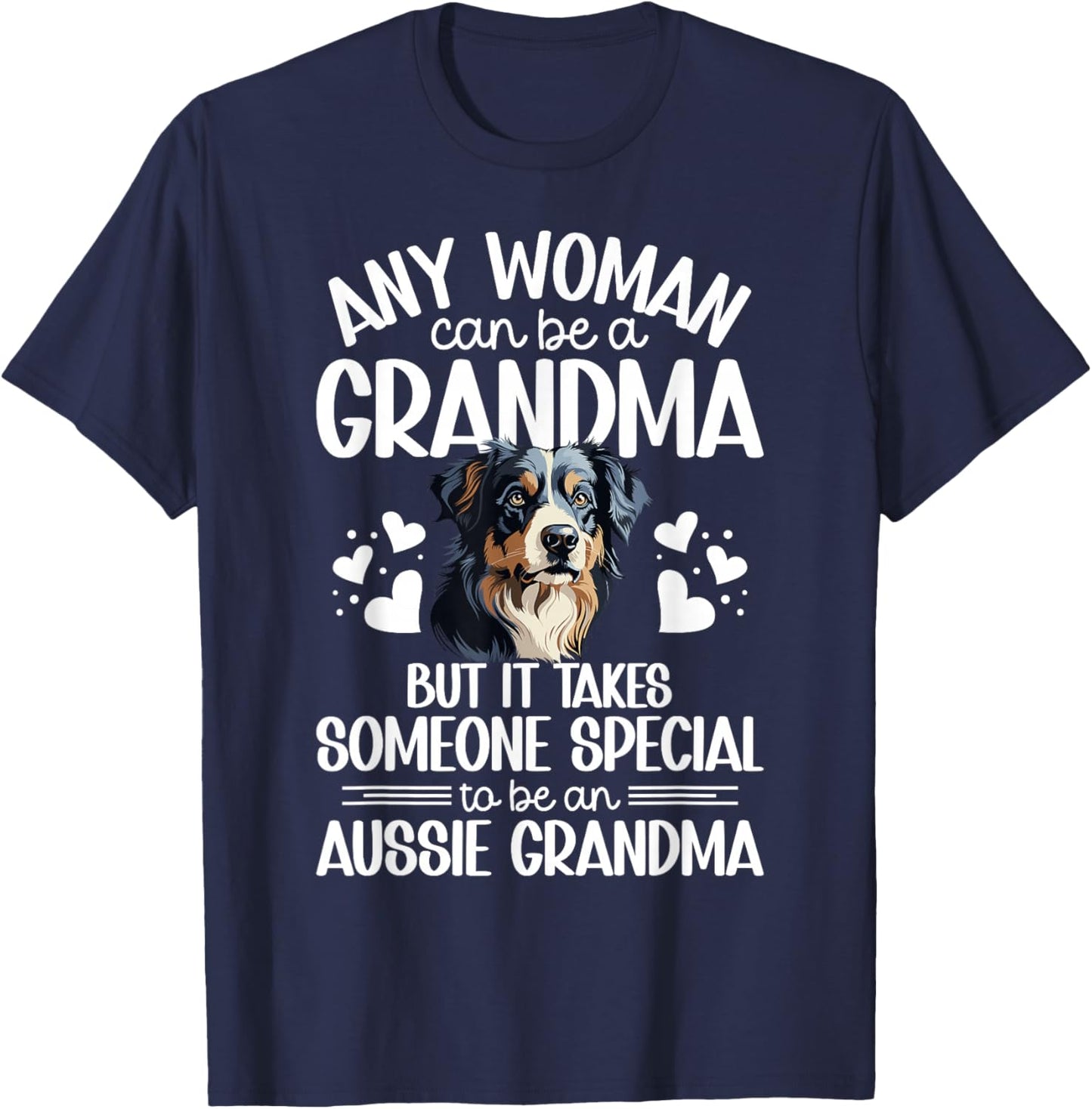 to Be an Aussie Grandma of an Australian Shepherd Grandma T-Shirt - T-Shirt | Navy