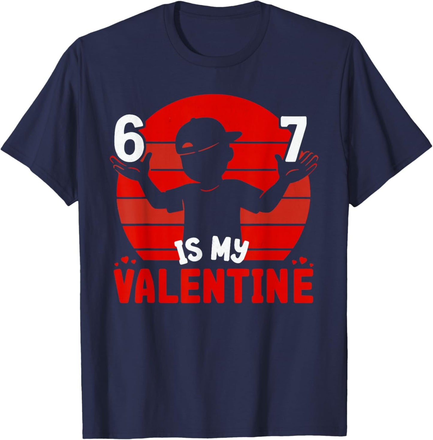 67 Valentine's Day for Boys Kids 6 7 Meme Six Seven Heart T-Shirt - T-Shirt | Navy
