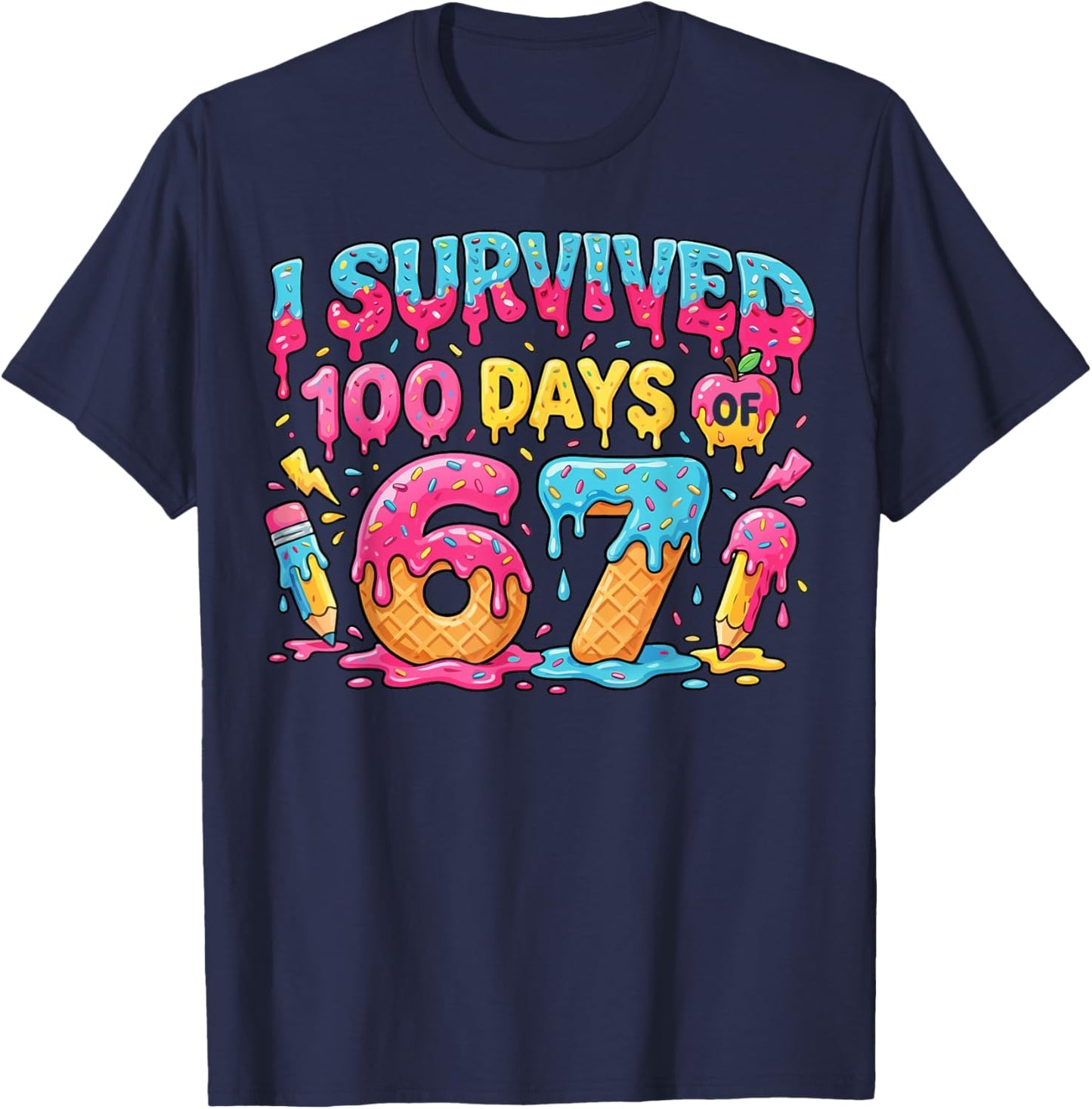 Funny Kids 6 7 100th Day Teacher I Survived 100 Days 67 T-Shirt - T-Shirt | Navy