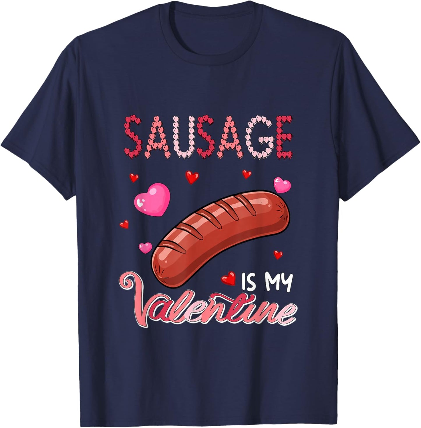 Sausage is My Valentine Fast Food Lover Costume Women Girls T-Shirt - T-Shirt | Navy