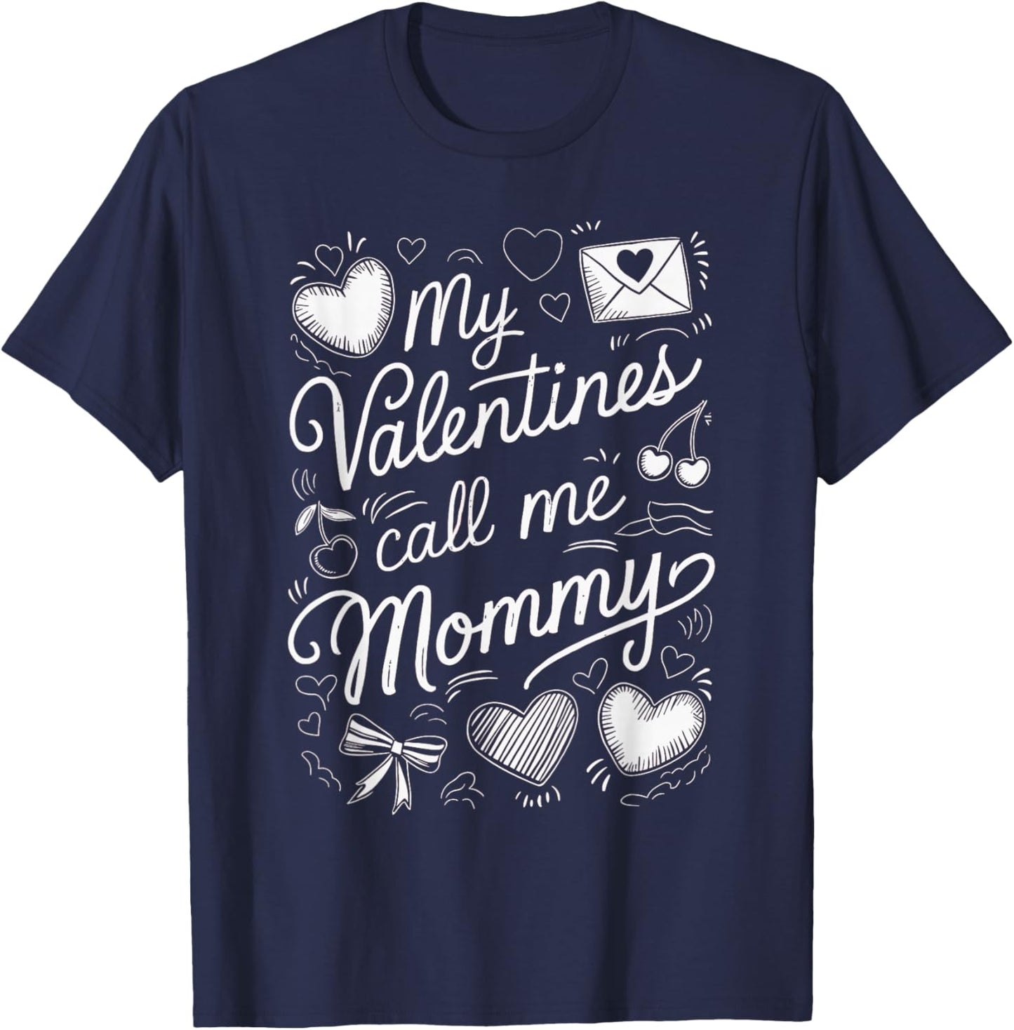 My Valentines Call ME Mommy T-Shirt - T-Shirt | Navy