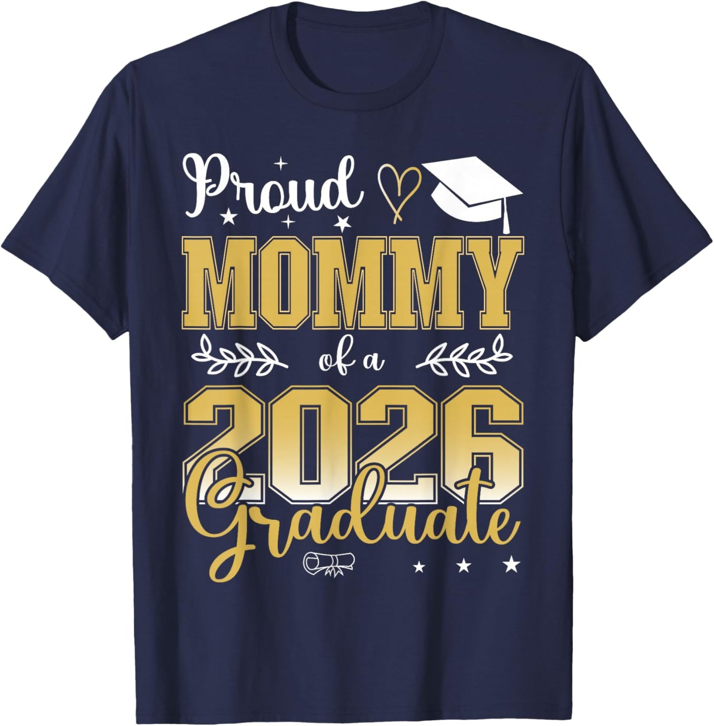 Proud Mommy of a Class of 2026 Graduate for Graduation T-Shirt - T-Shirt | Navy