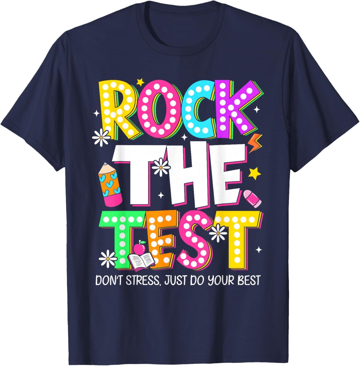 Rock The Test Don’t Stress Just Do Your Best Testing Day T-Shirt - T-Shirt | Navy