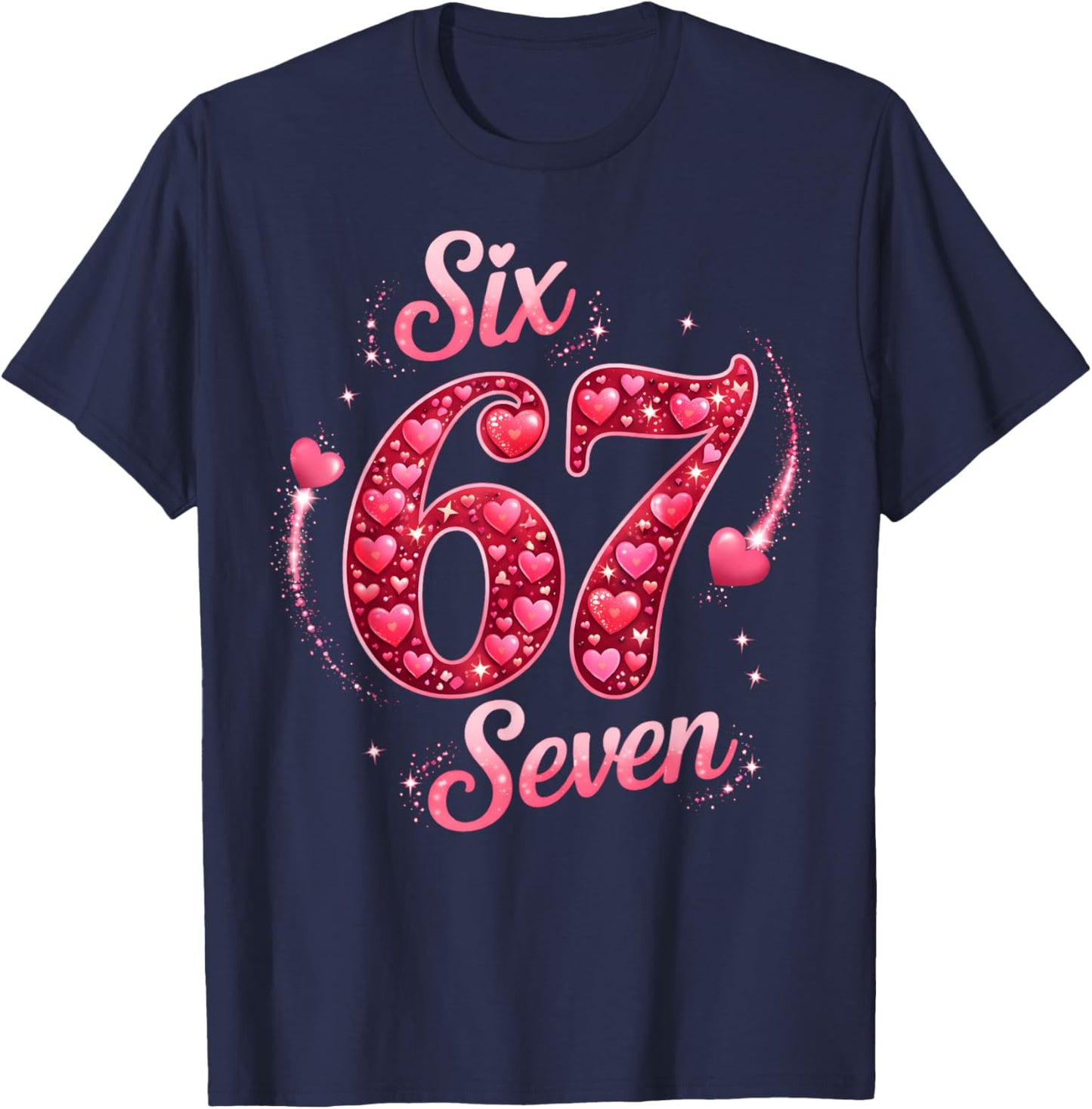 Valentine Six Seven 6 7 Meme Heart Men Women Kid T-Shirt - T-Shirt | Navy
