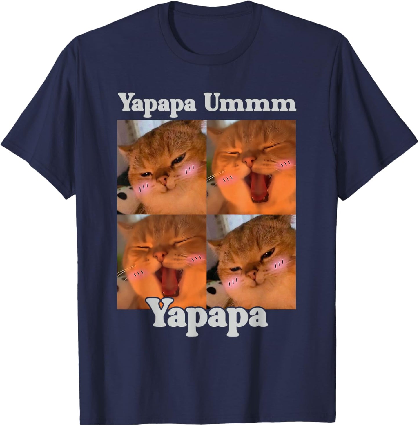 Yapapa Ummm Yapapa Funny Cat Meme Internet Joke Humor T-Shirt - T-Shirt | Navy
