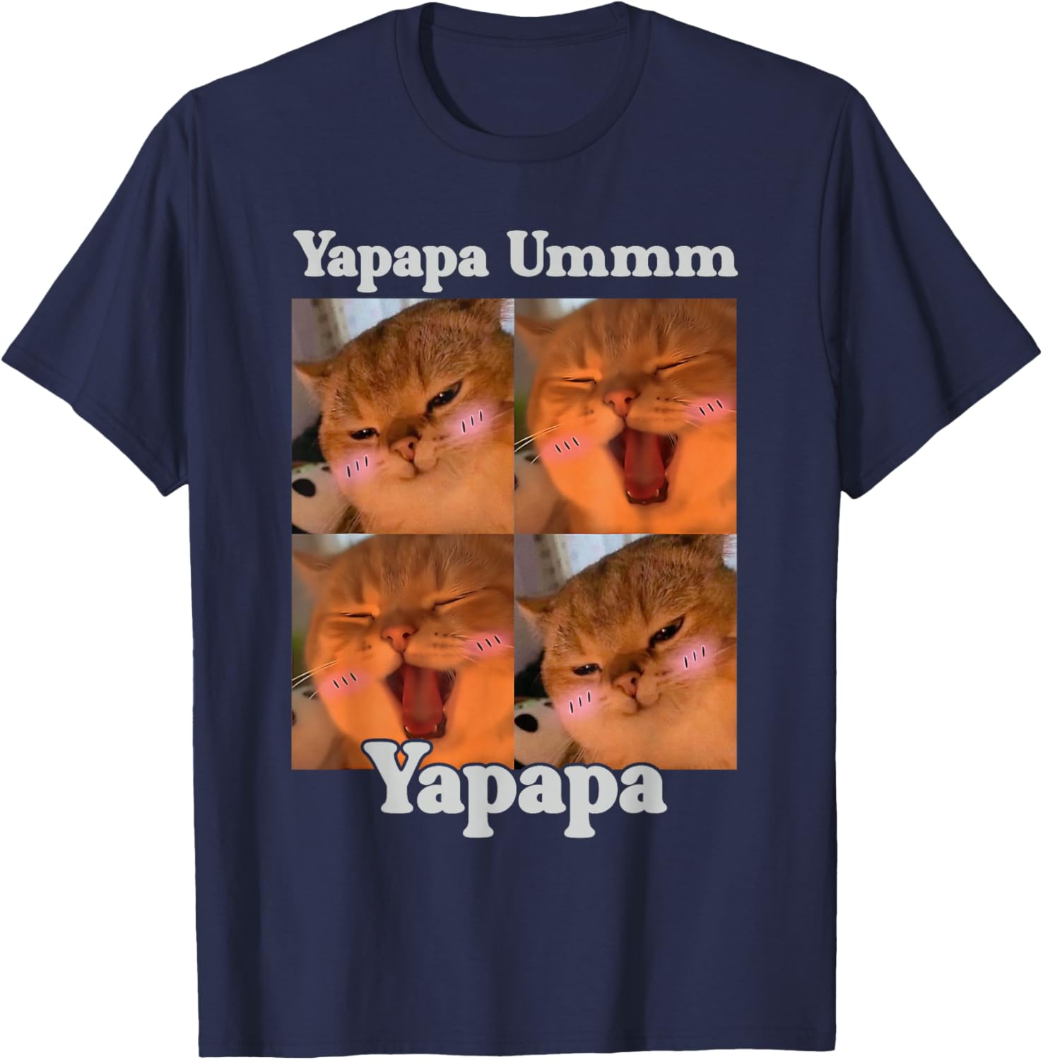 Yapapa Ummm Yapapa Funny Cat Meme Internet Joke Humor T-Shirt - T-Shirt | Navy