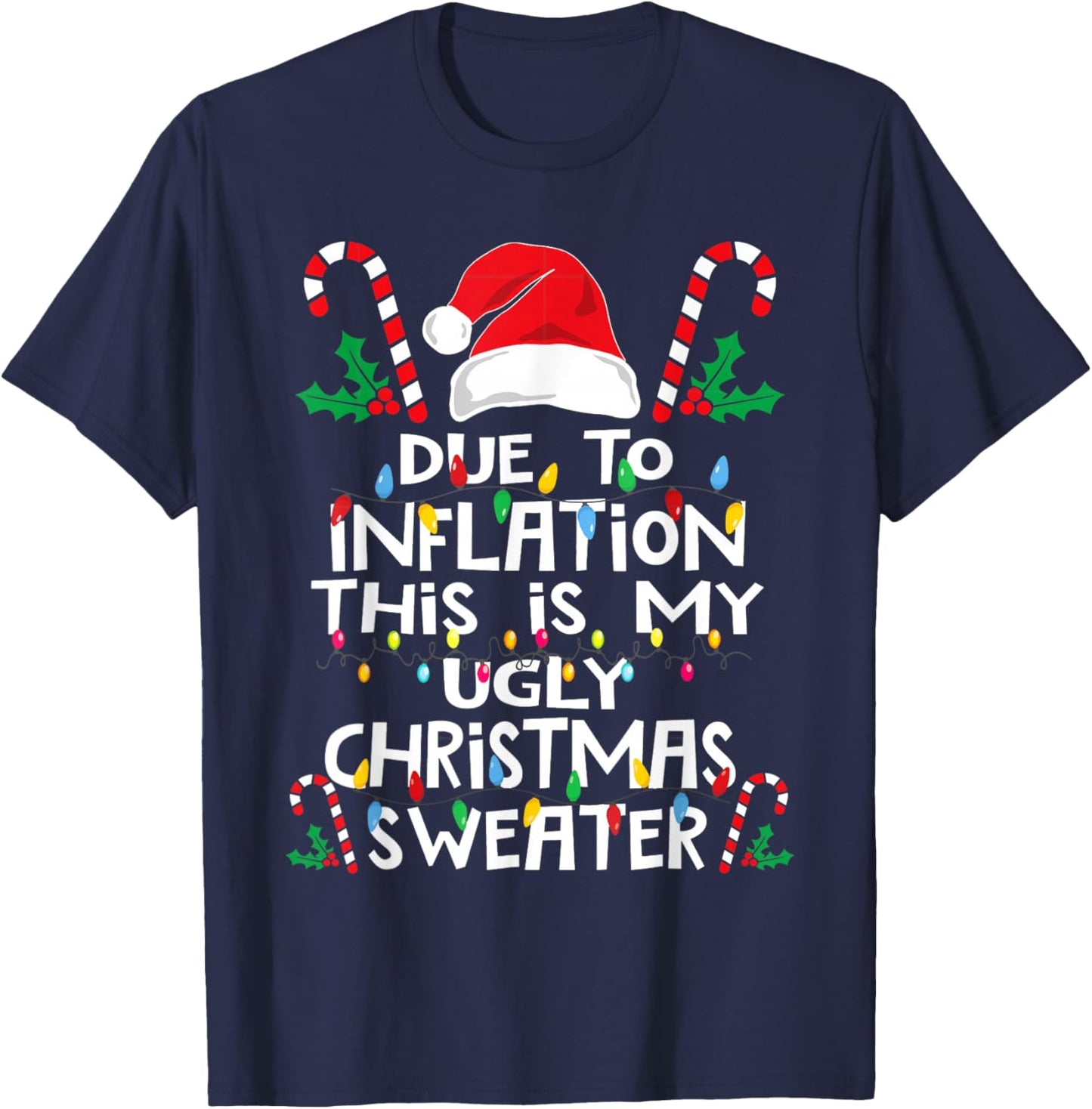 Due to Inflation This is My Ugly Sweater Family Christmas T-Shirt - T-Shirt | Navy