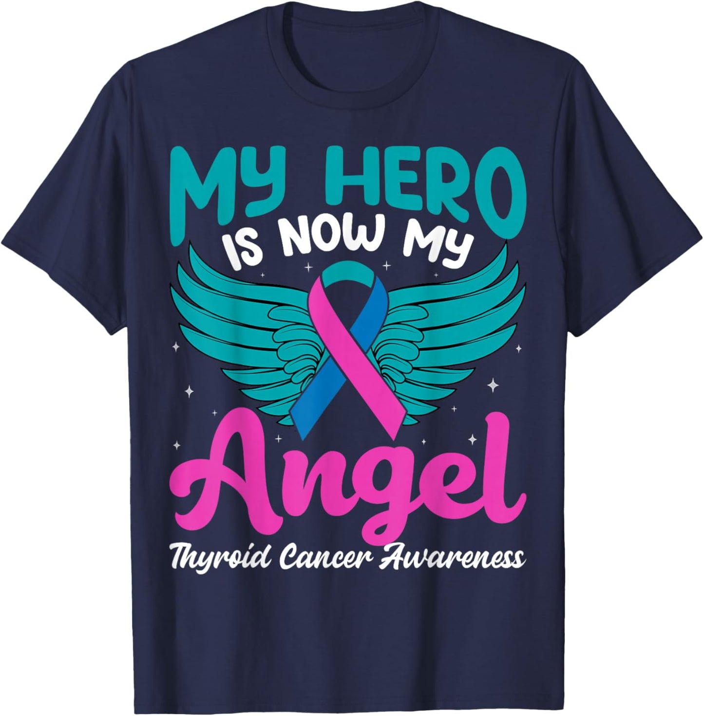 My Hero is Now My Angel Thyroid Cancer Awareness T-Shirt - T-Shirt | Navy