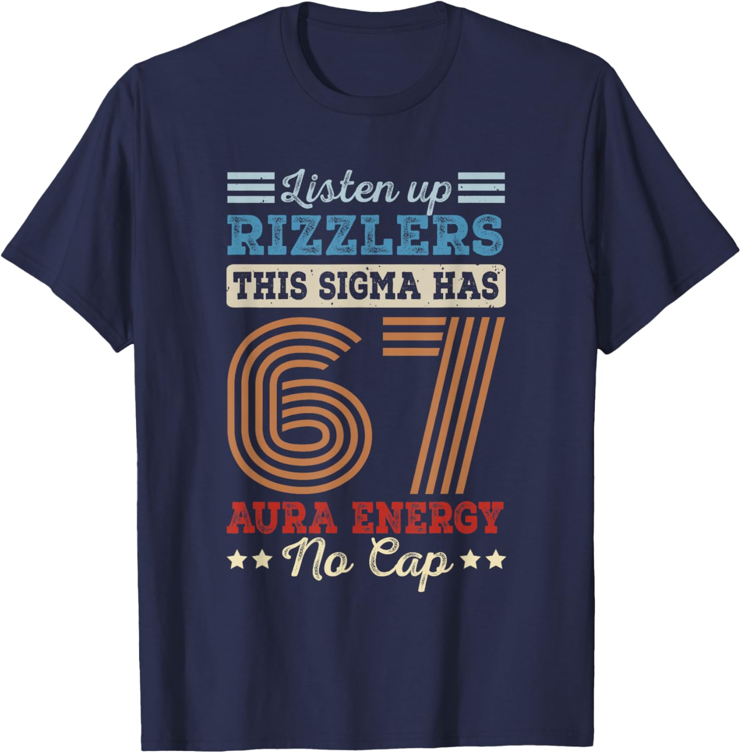 Listen Up Rizzlers This Sigma Has 67 Aura Energy No Cap Meme T-Shirt - T-Shirt | Navy