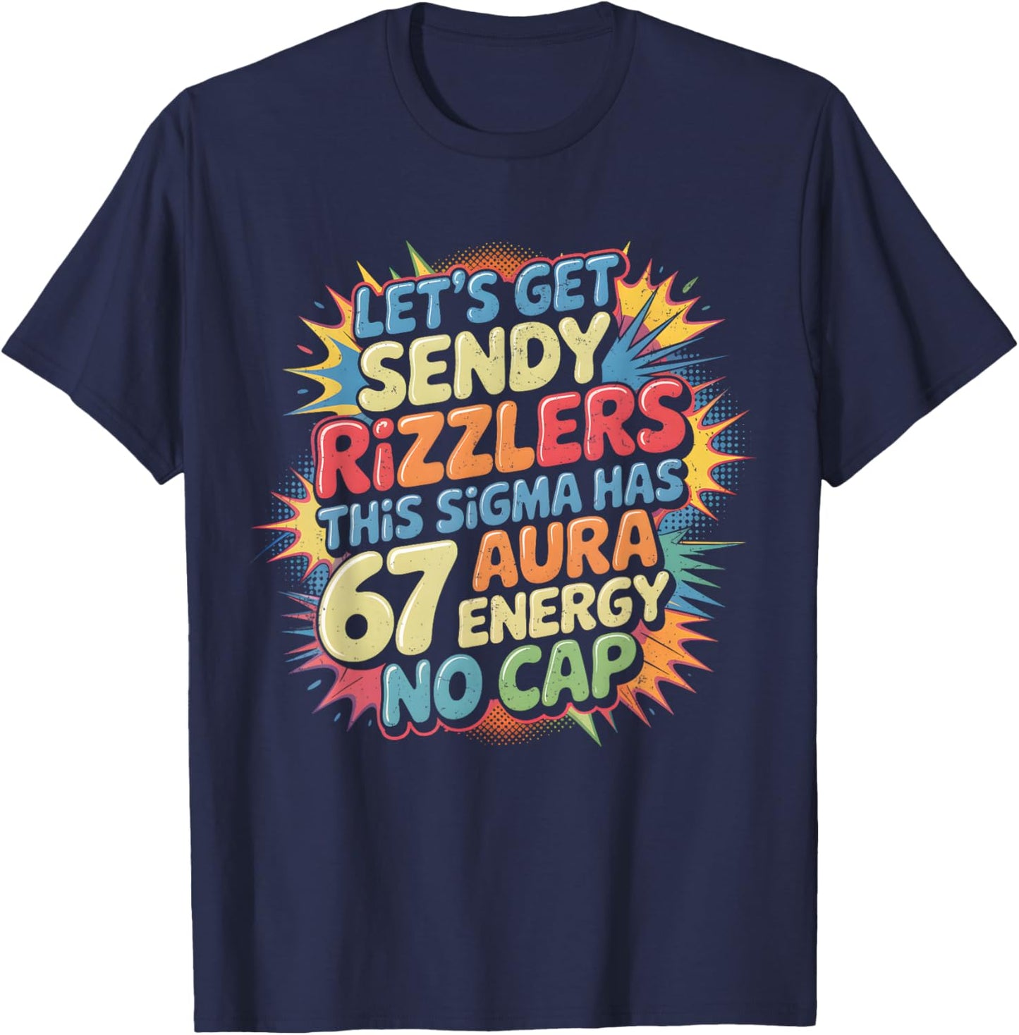 Let’s Get Sendy Rizzlers 67 Aura Meme Design T-Shirt - T-Shirt | Navy