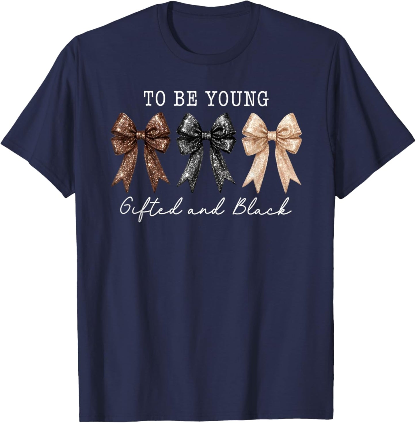 to Be Young Gifted & Black Coquette Bow Black History Month T-Shirt - T-Shirt | Navy