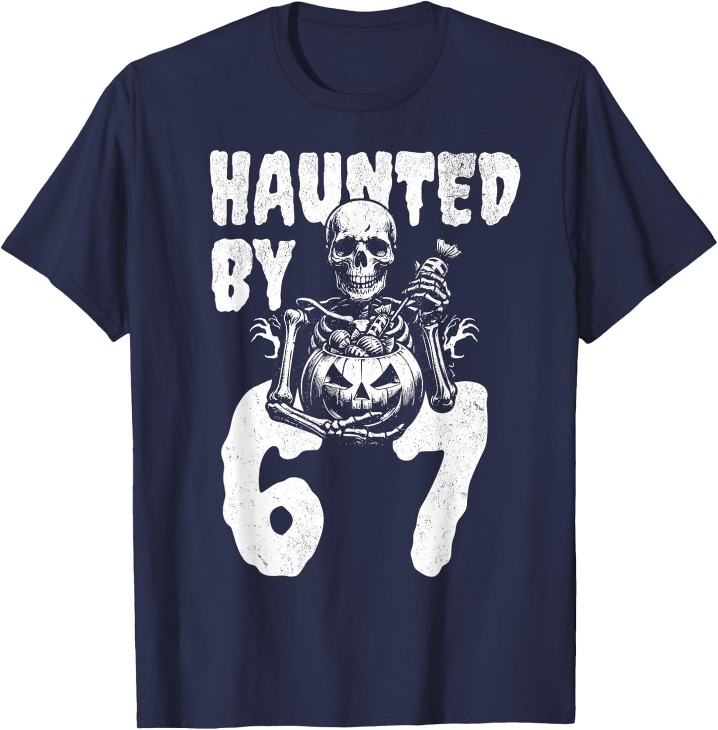 Funny Halloween Skeleton Haunted by 6 7 Meme T-Shirt - T-Shirt | Navy