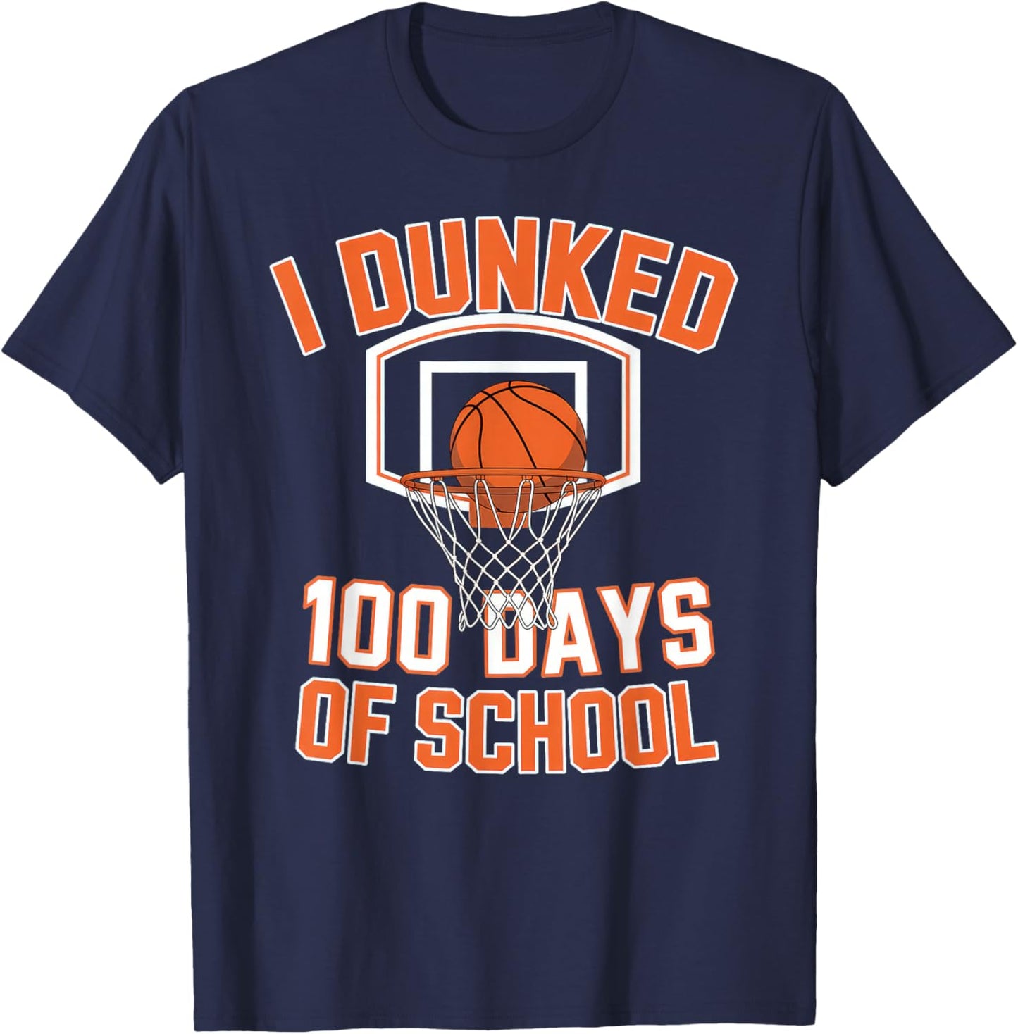 I Dunked 100 Days of School Basketball 100th Day T-Shirt - T-Shirt | Navy