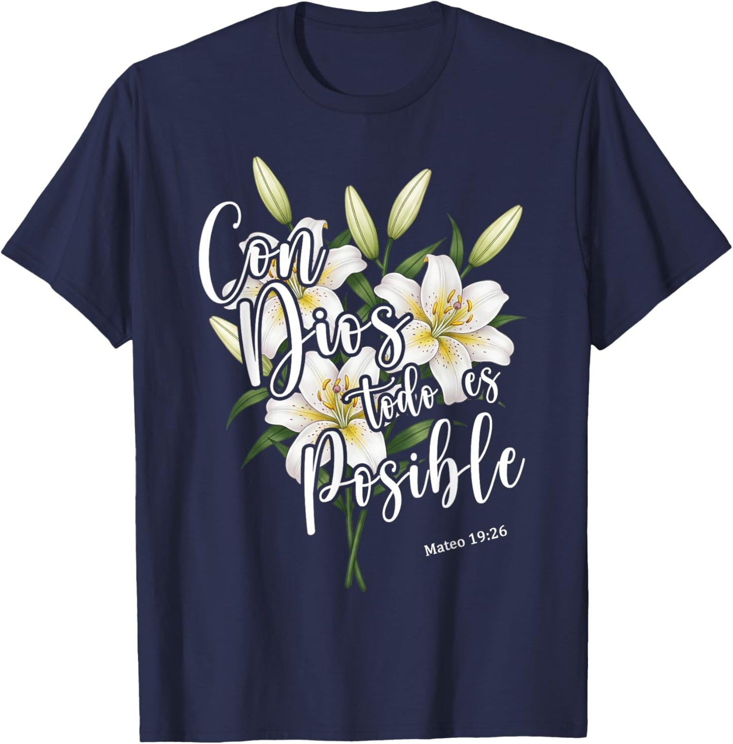 Con Dios Todo ES Posible Shirt Christian Spanish for T-Shirt - T-Shirt | Navy