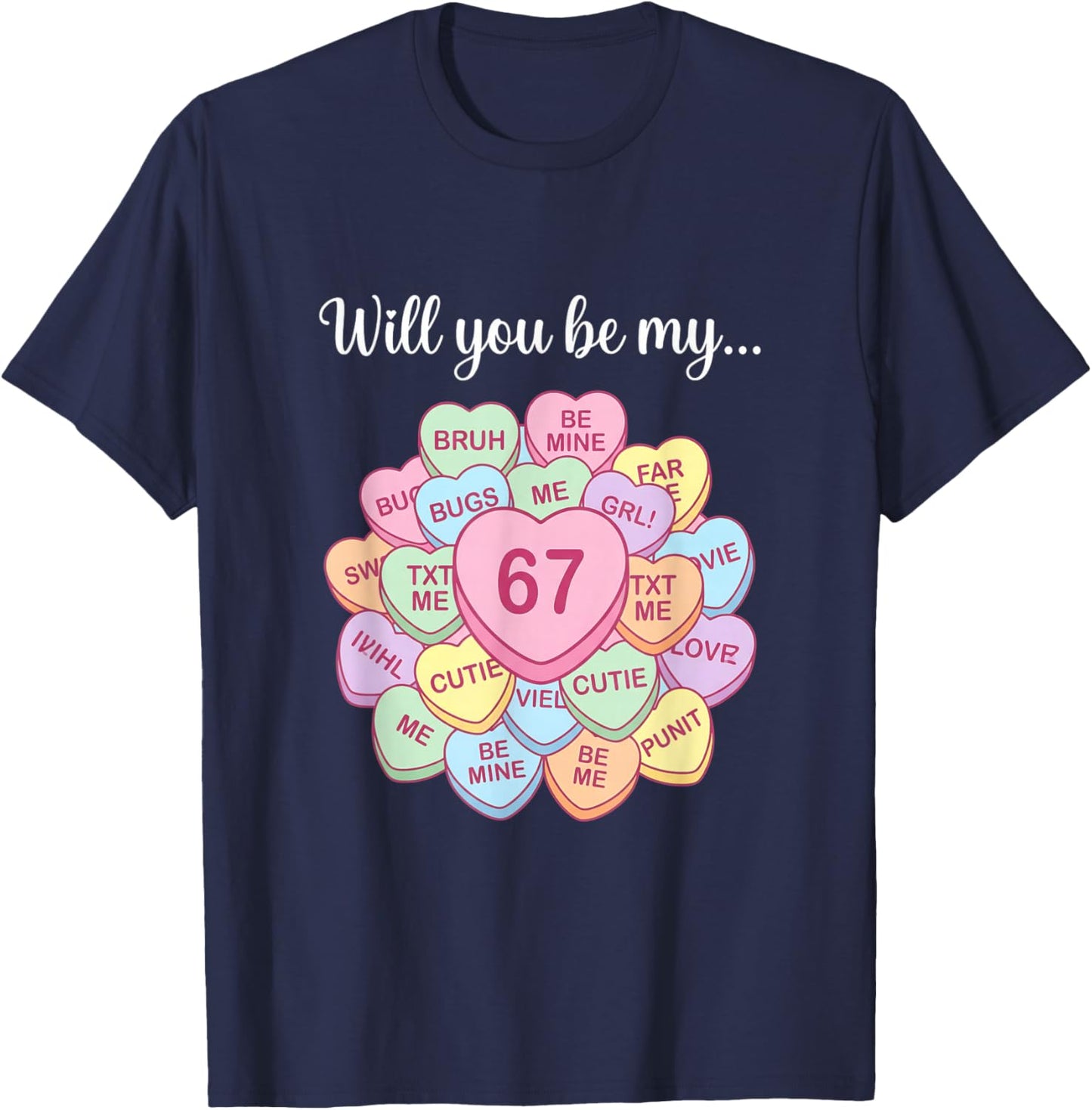 Will You Be My 6 7 Six Seven Meme Valentine T-Shirt - T-Shirt | Navy
