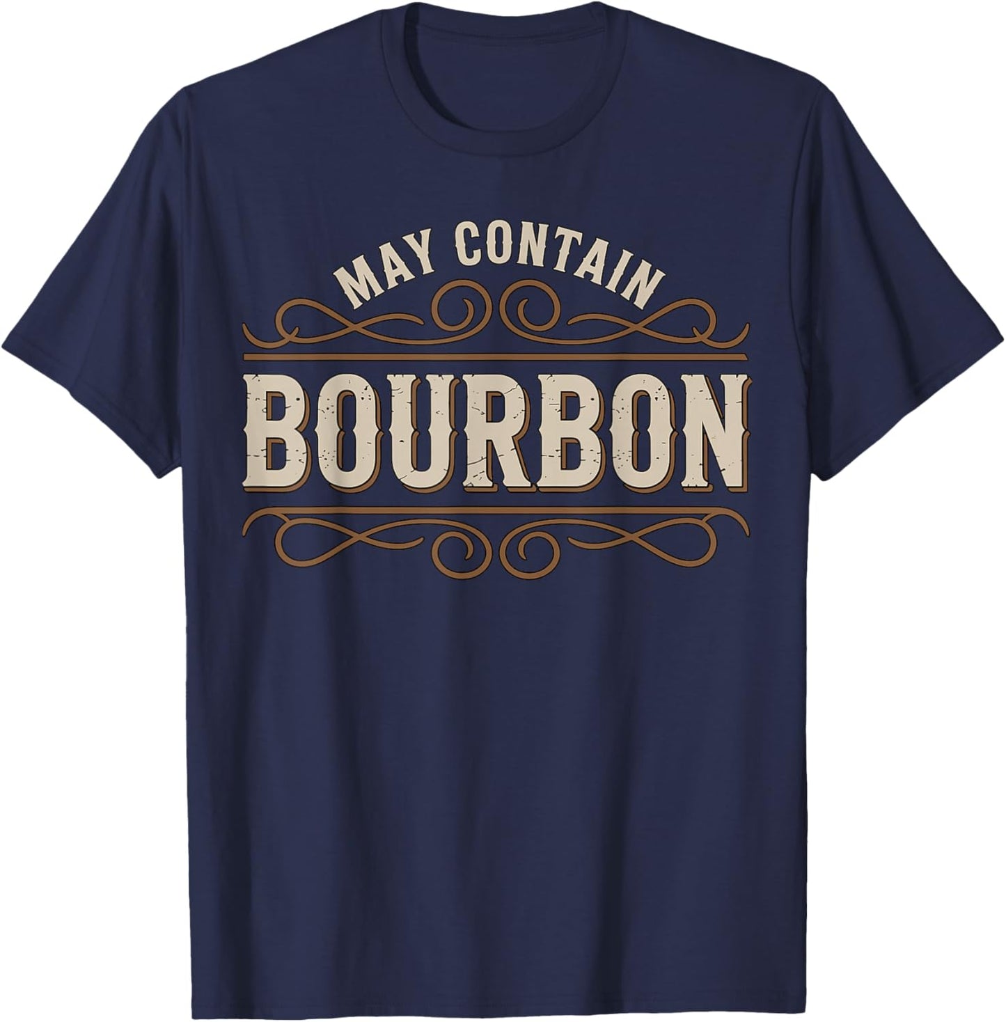 May Contain Bourbon Funny Whiskey Drinker T-Shirt - T-Shirt | Navy