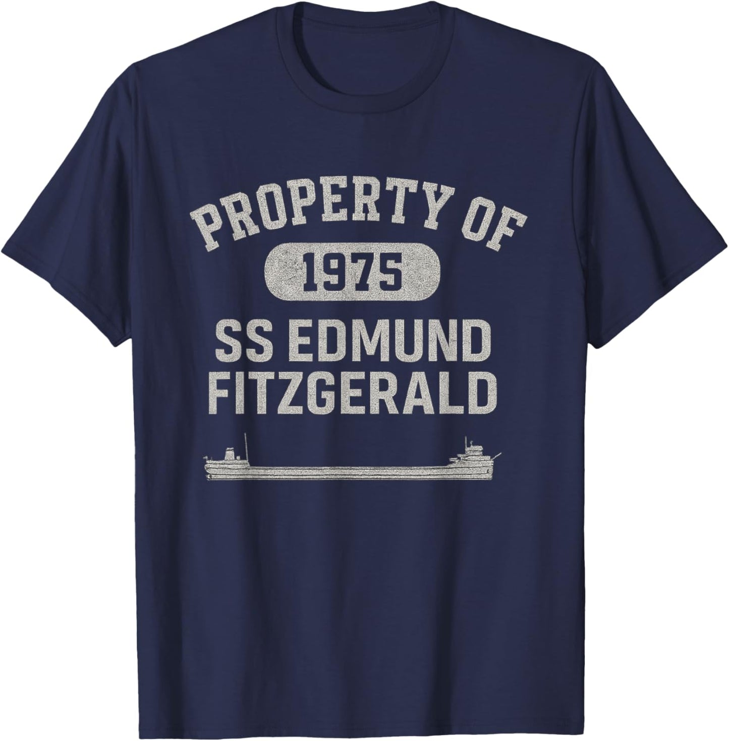 Property of SS Edmund Fitzgerald 1975, Great Lakes Freighter T-Shirt - T-Shirt | Navy