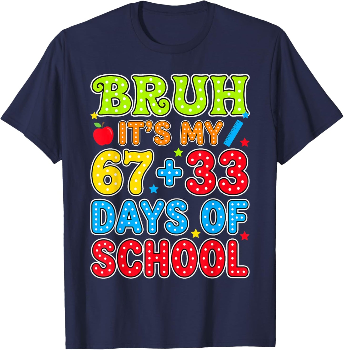 Bruh Its My 67 +33 Days of School Funny 100th Day Kids T-Shirt - T-Shirt | Navy