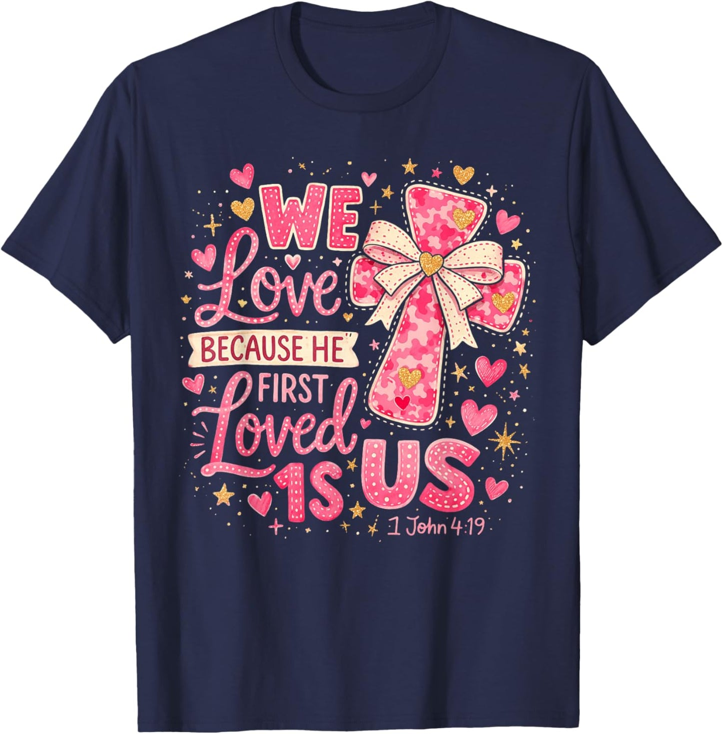 He First Loved US Christian 1 John 4:19 Valentine Jesus Bow T-Shirt - T-Shirt | Navy