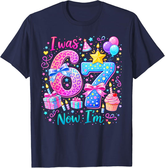 7 Years Old Birthday I was 6 Now I'm 7 6 7 Funny Kids Girls T-Shirt - T-Shirt | Navy