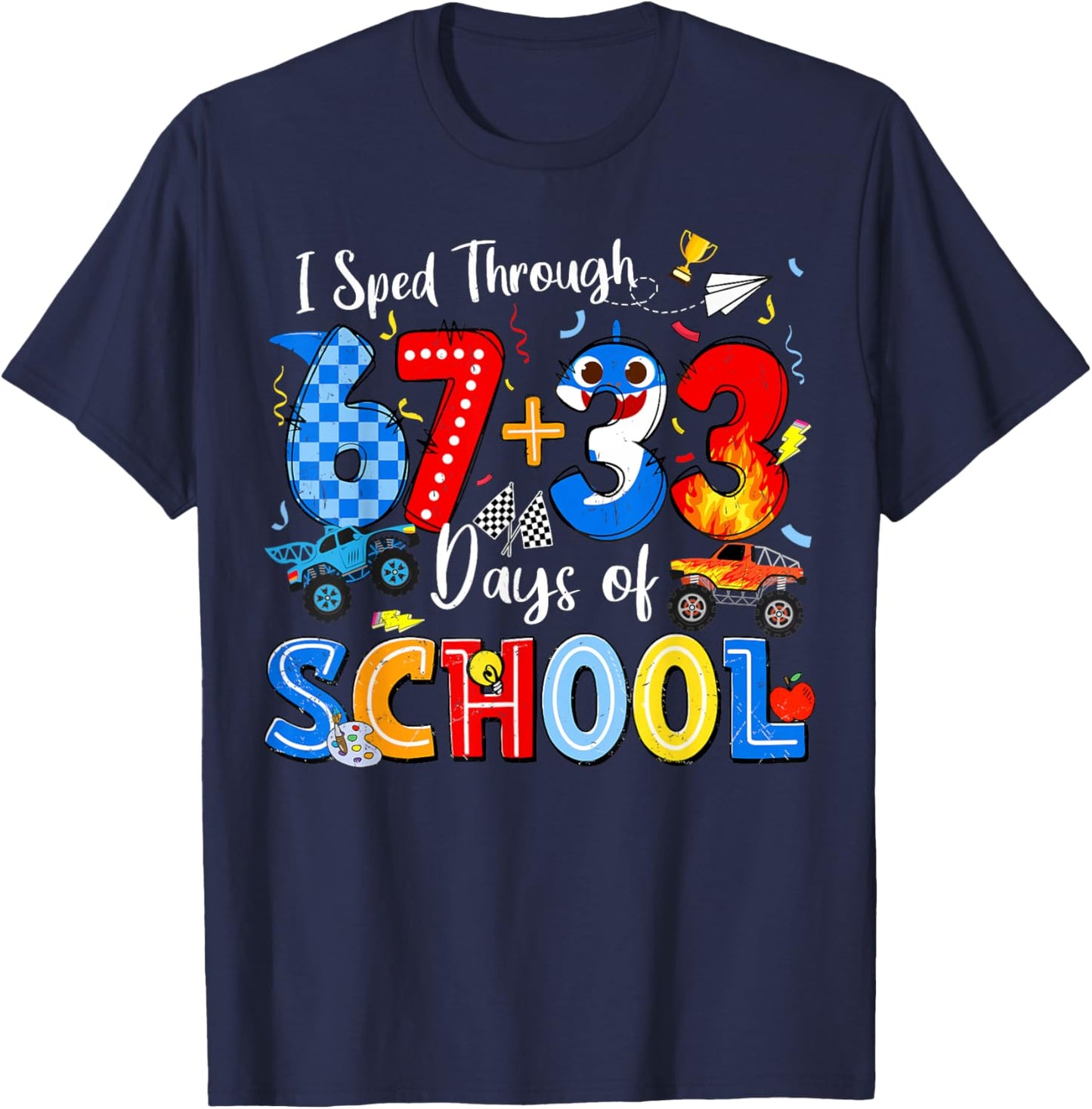 I Sped Through 67 33 Days of School Funny Boys Kid 100th Day T-Shirt - T-Shirt | Navy