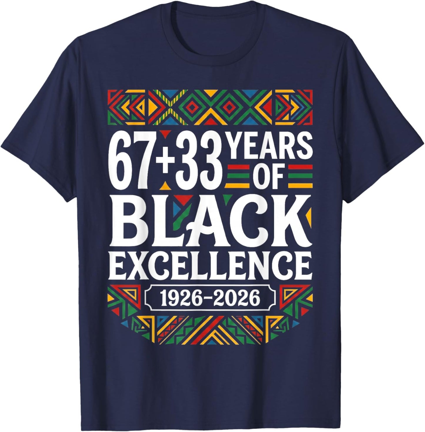 67 33 Years of Black Excellence Centennial 100 Years Africa T-Shirt - T-Shirt | Navy