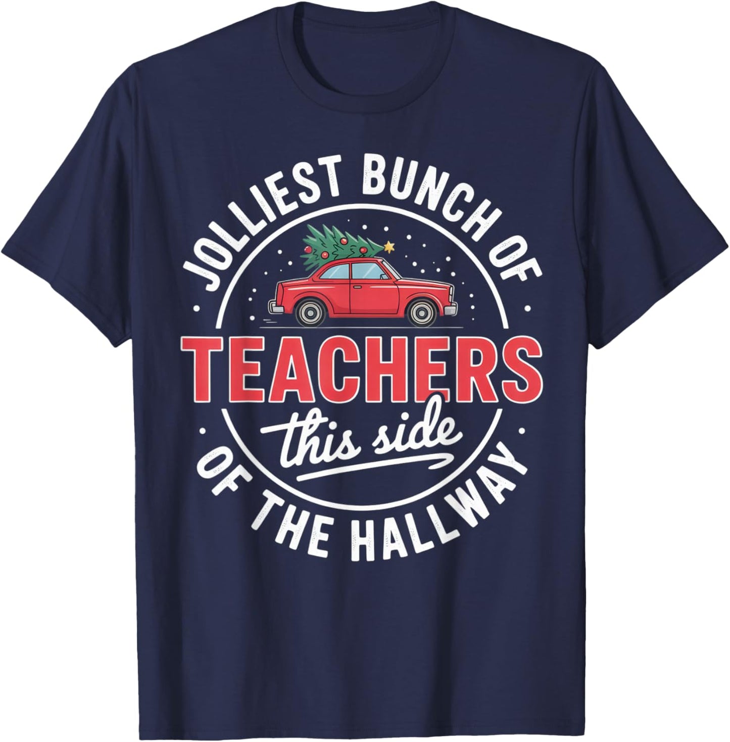 Jolliest Bunch of Teachers for Holiday Cheerful Classroom T-Shirt - T-Shirt | Navy