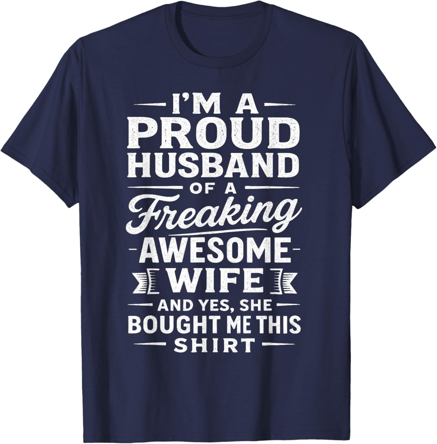 Proud Husband of a Freaking Awesome Wife - Funny Marriage T-Shirt - T-Shirt | Navy