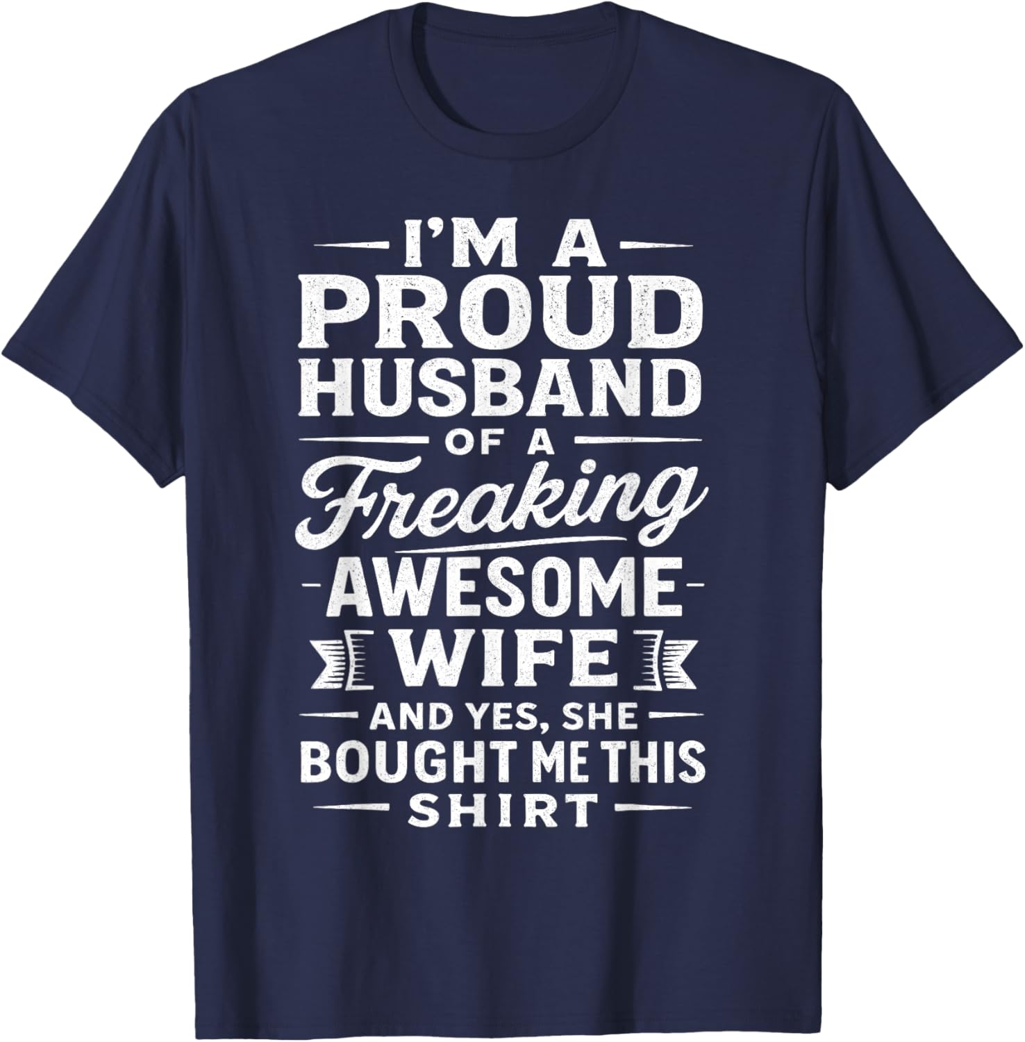 Proud Husband of a Freaking Awesome Wife - Funny Marriage T-Shirt - T-Shirt | Navy