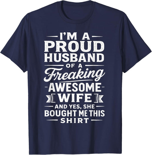 Proud Husband of a Freaking Awesome Wife - Funny Marriage T-Shirt - T-Shirt | Navy