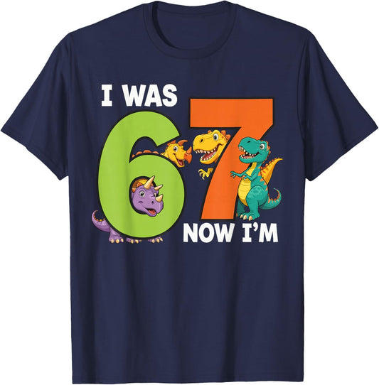 I was 6 Now I’m 7 Funny 67 Meme Dinosaurs Design T-Shirt - T-Shirt | Navy